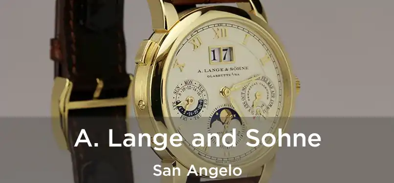  A. Lange and Sohne San Angelo