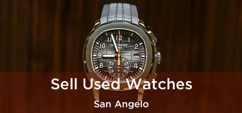  Sell Used Watches San Angelo