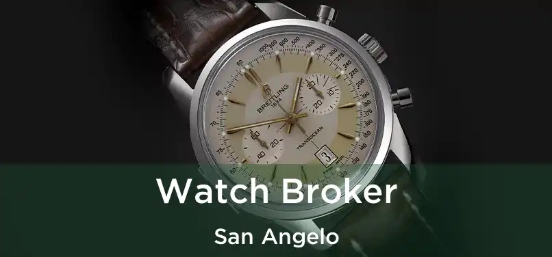  Watch Broker San Angelo