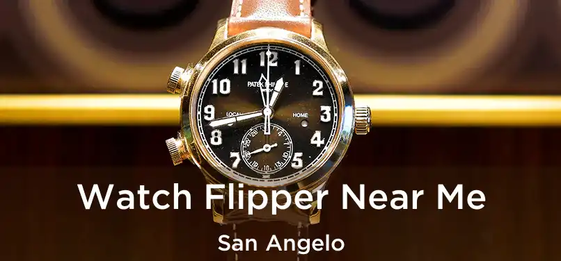  Watch Flipper Near Me San Angelo